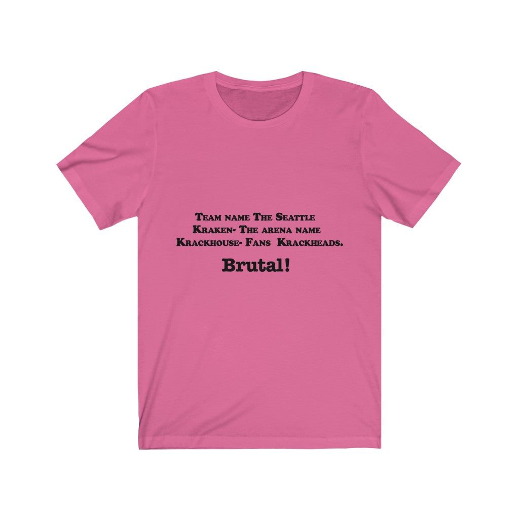 Unisex Jersey Short Sleeve Tee - Brutal!