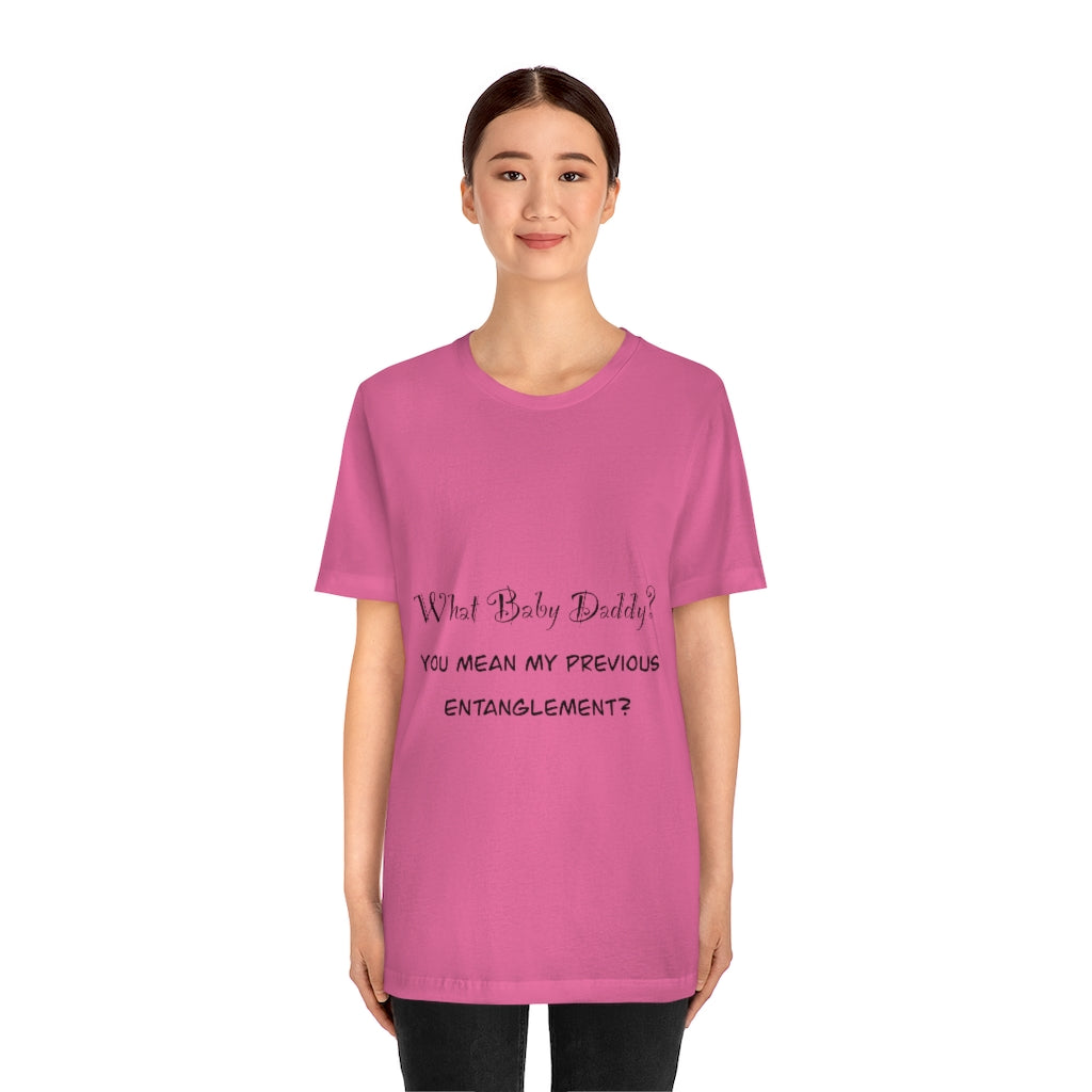 Unisex Jersey Short Sleeve Tee - What Baby Daddy?