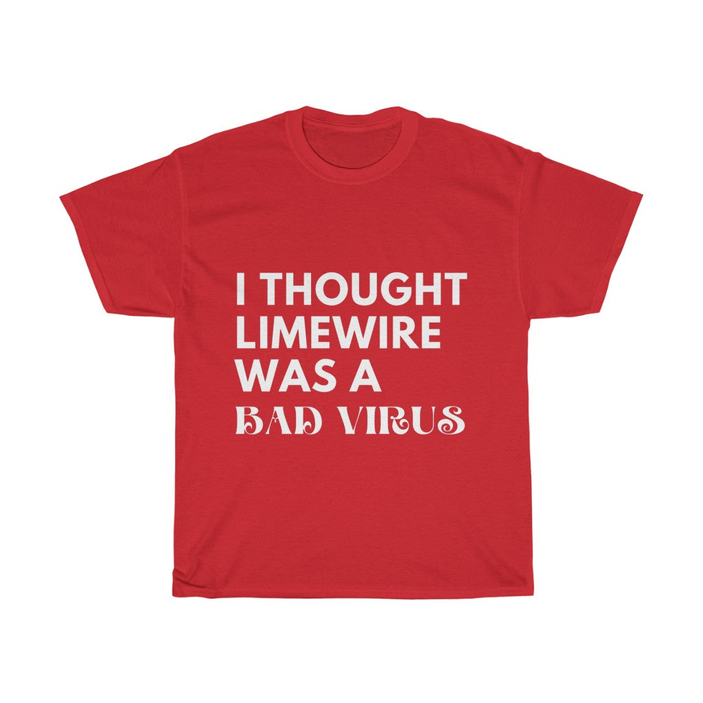 Unisex Heavy Cotton Tee - I thought limewire was a bad virus