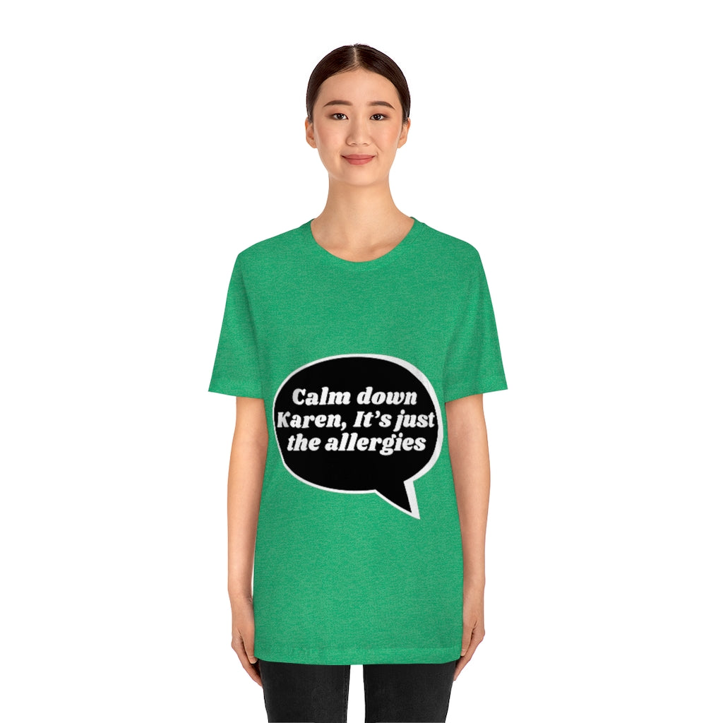 Unisex Jersey Short Sleeve Tee - Calm down Karen