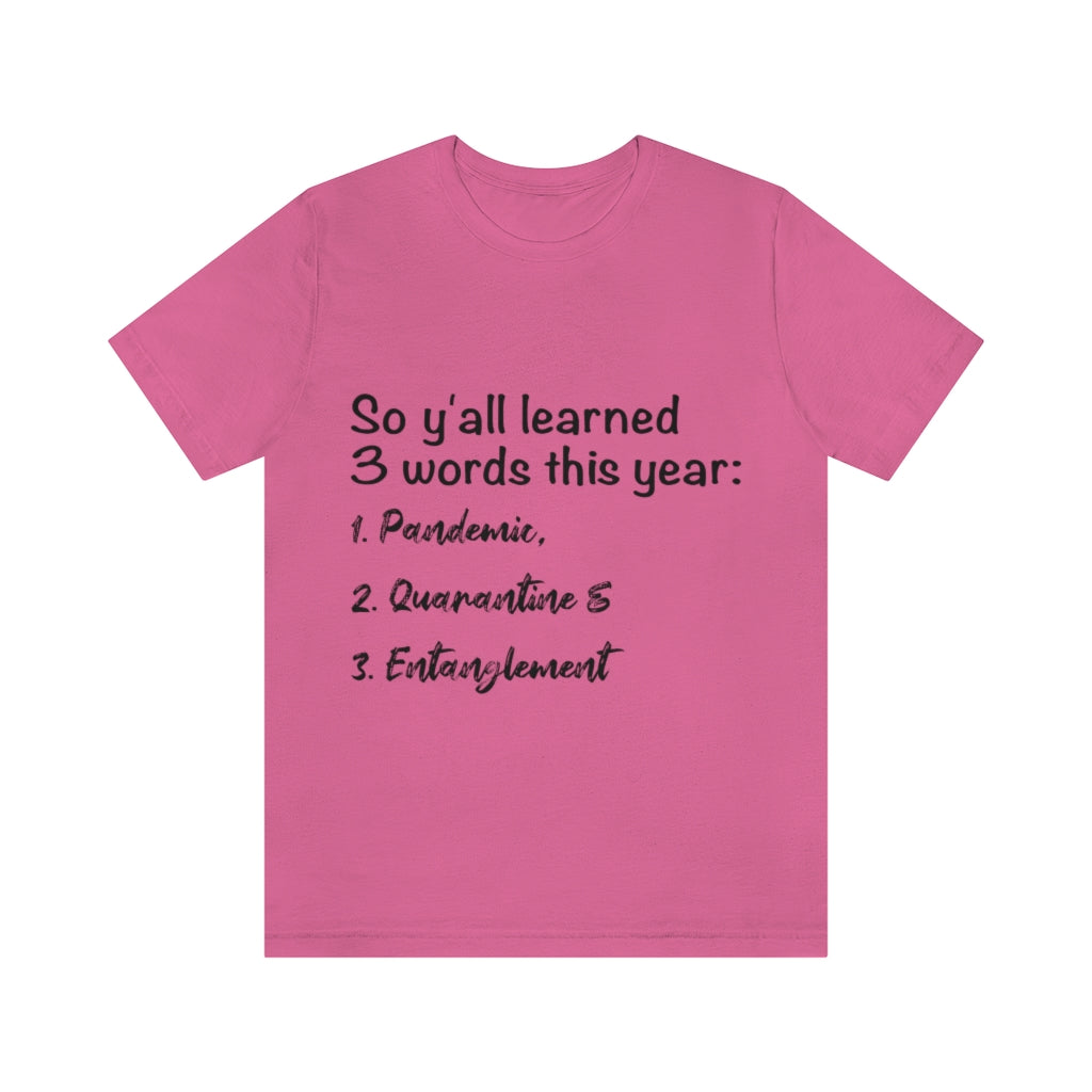 Unisex Jersey Short Sleeve Tee - So y'all learned 3 words this year