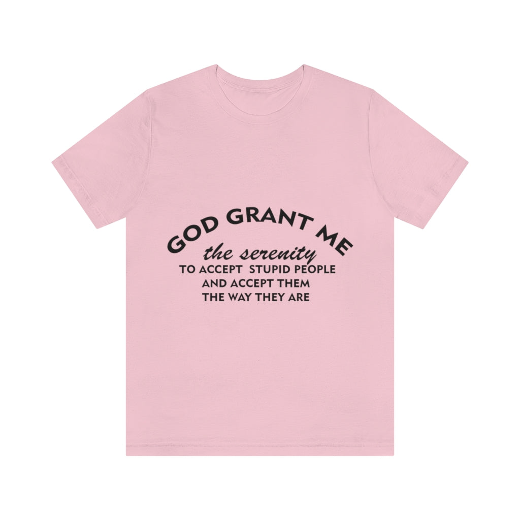 Unisex Jersey Short Sleeve Tee - God Grant me