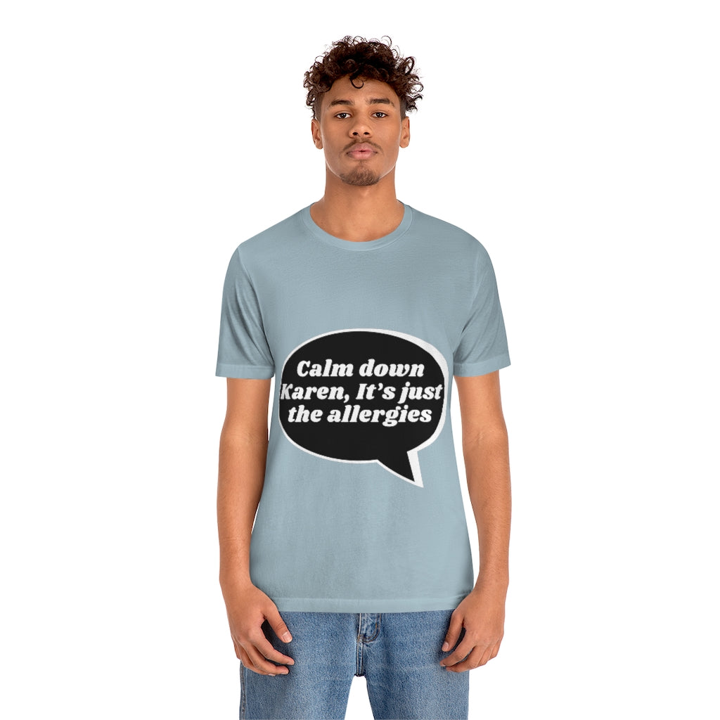 Unisex Jersey Short Sleeve Tee - Calm down Karen