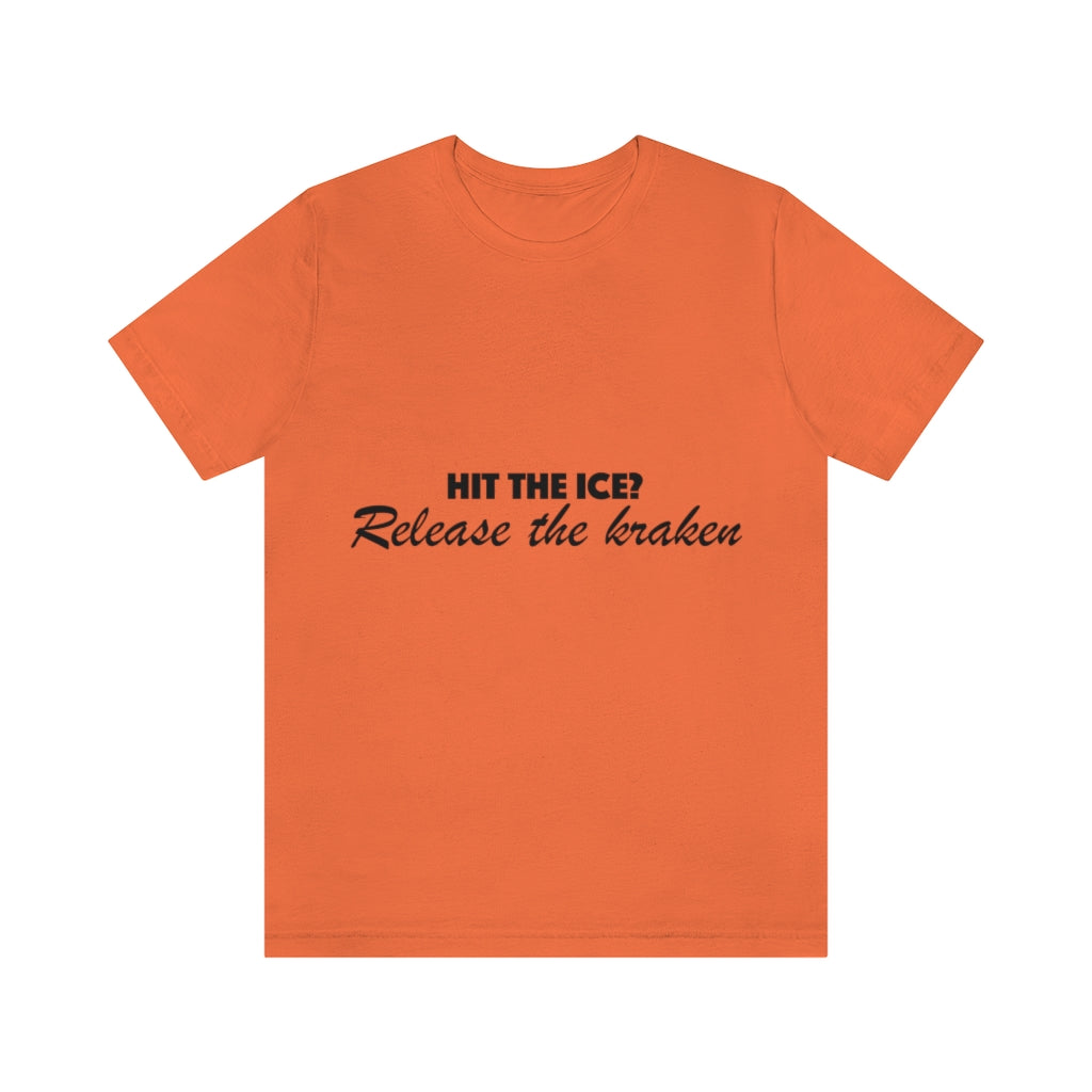 Unisex Jersey Short Sleeve Tee - Hit the ice?