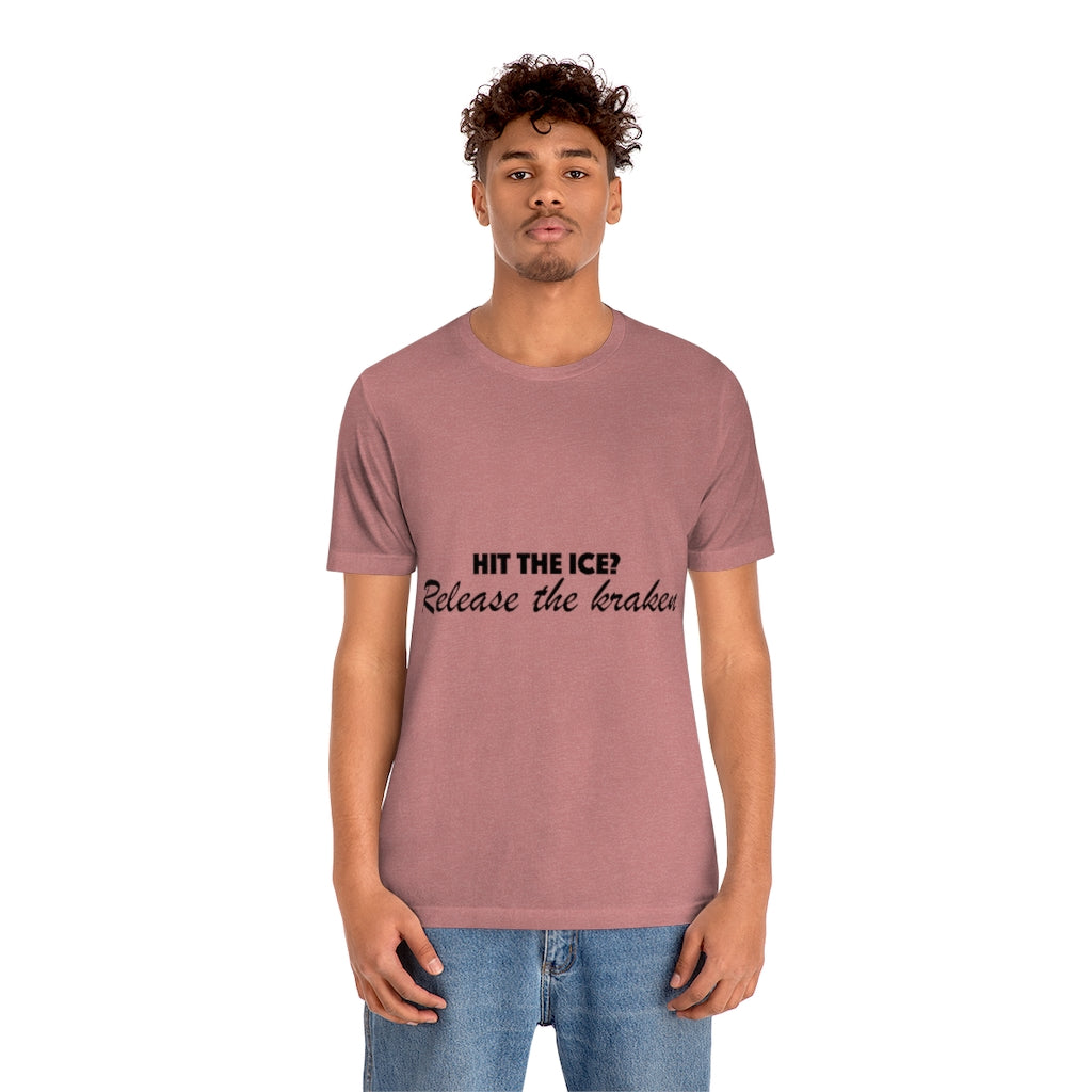 Unisex Jersey Short Sleeve Tee - Hit the ice?