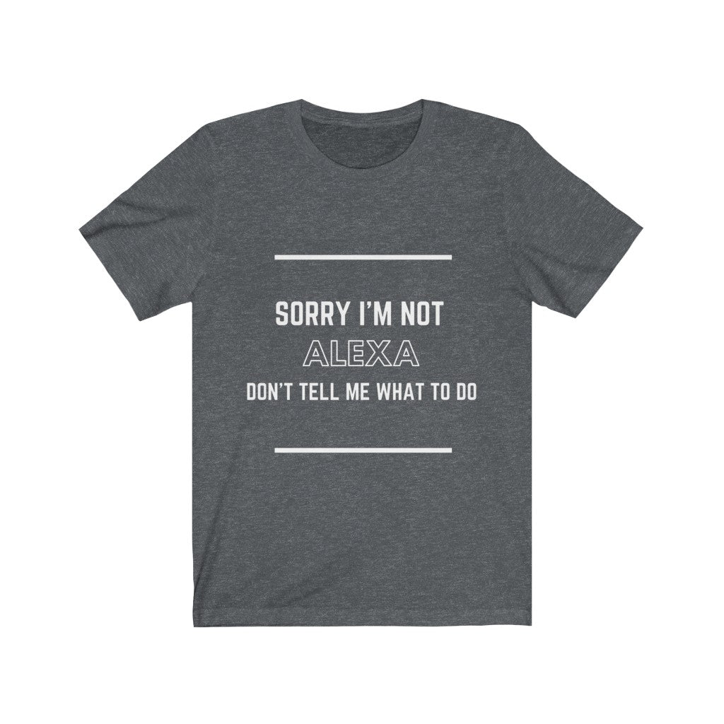 Unisex Jersey Short Sleeve Tee - Sorry im not alexa
