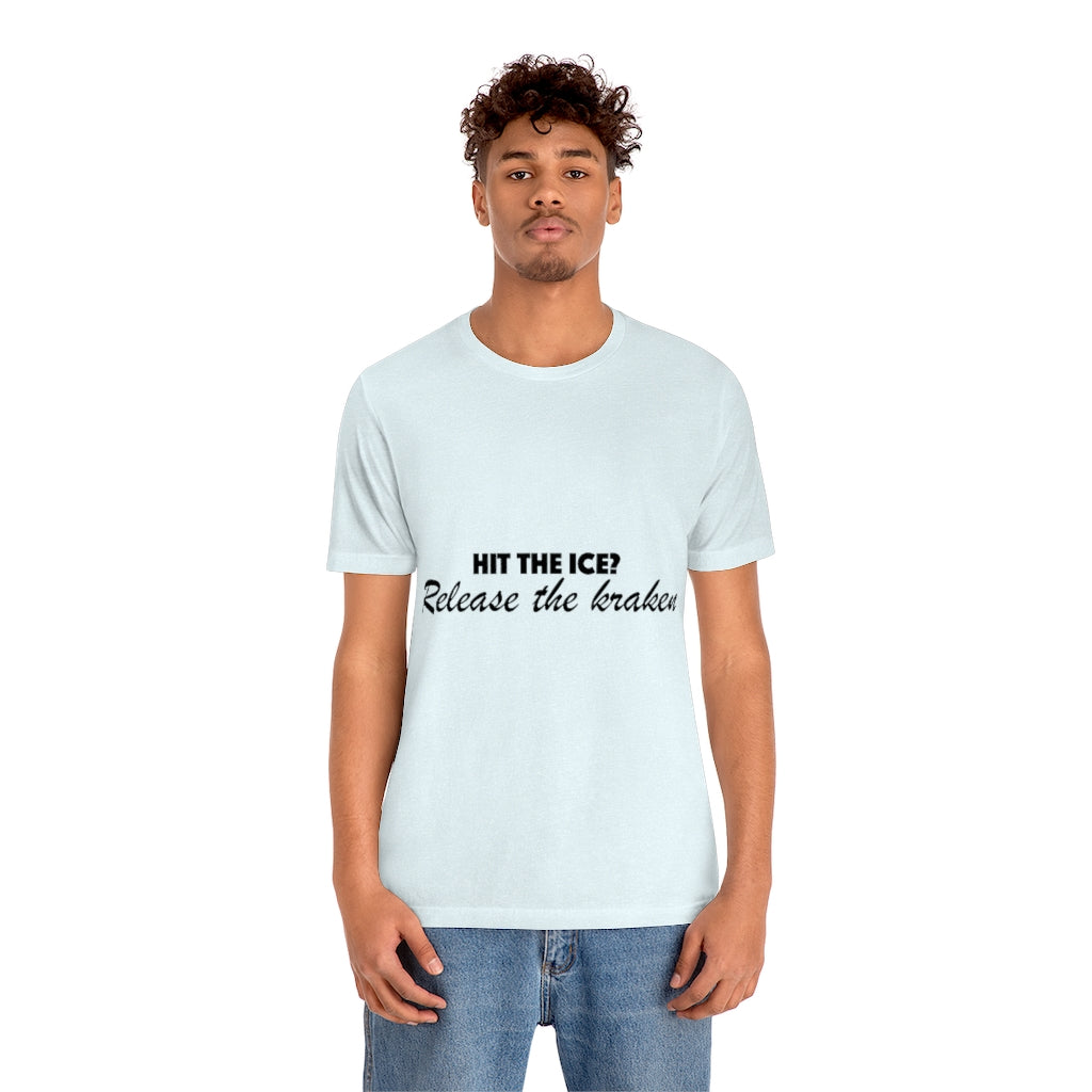 Unisex Jersey Short Sleeve Tee - Hit the ice?