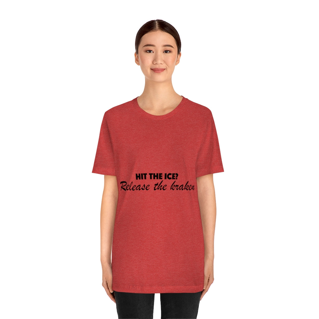 Unisex Jersey Short Sleeve Tee - Hit the ice?