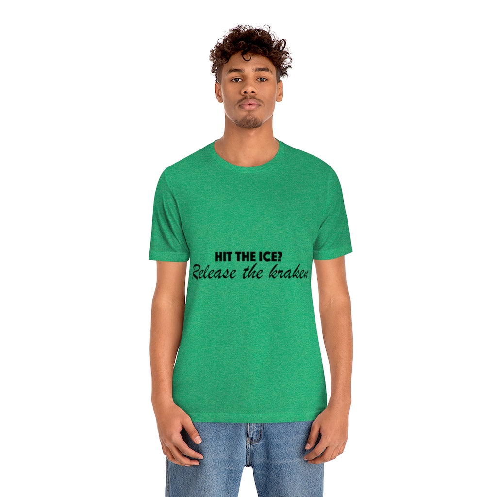 Unisex Jersey Short Sleeve Tee - Hit the ice?