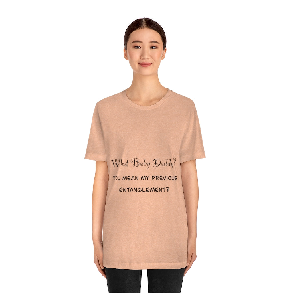 Unisex Jersey Short Sleeve Tee - What Baby Daddy?