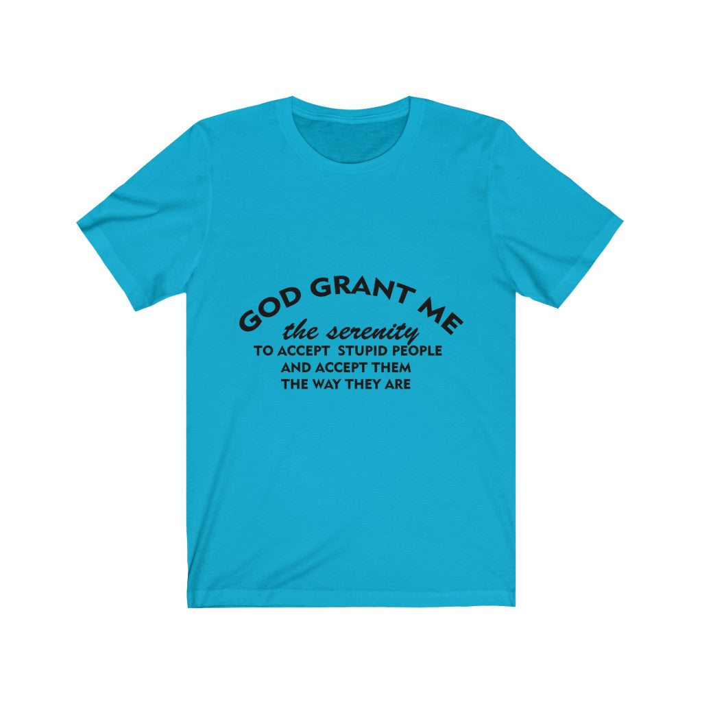 Unisex Jersey Short Sleeve Tee - God Grant me
