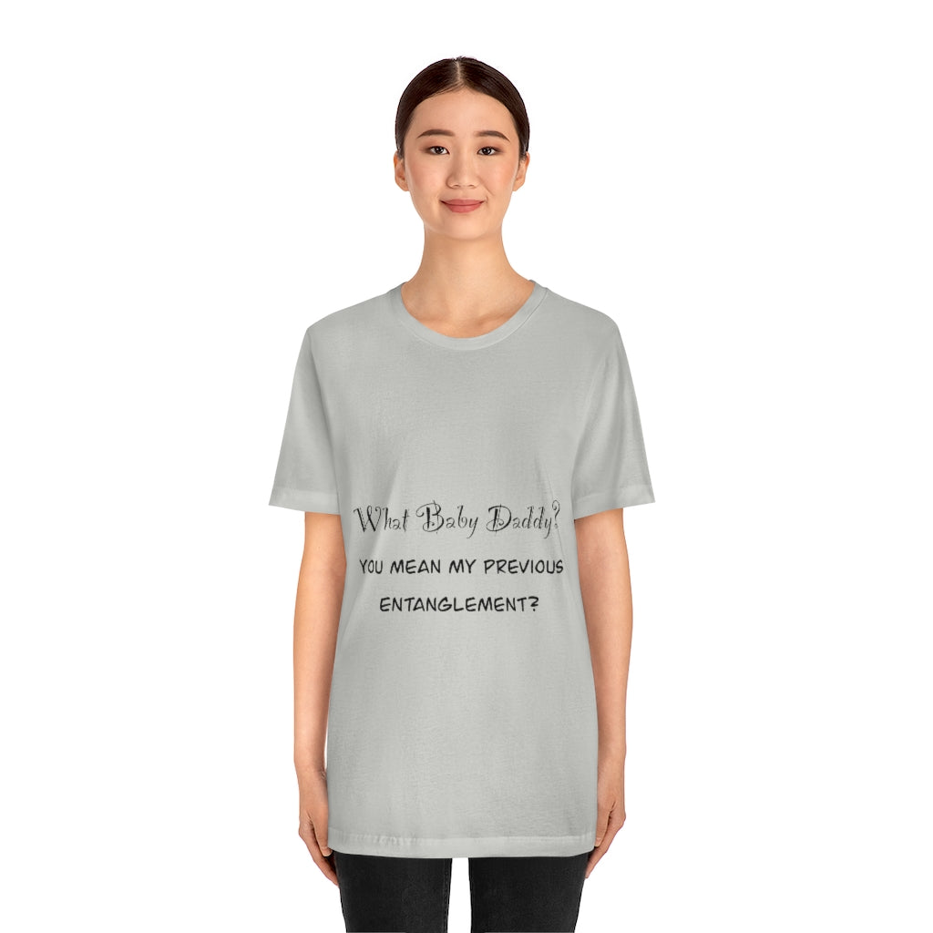 Unisex Jersey Short Sleeve Tee - What Baby Daddy?