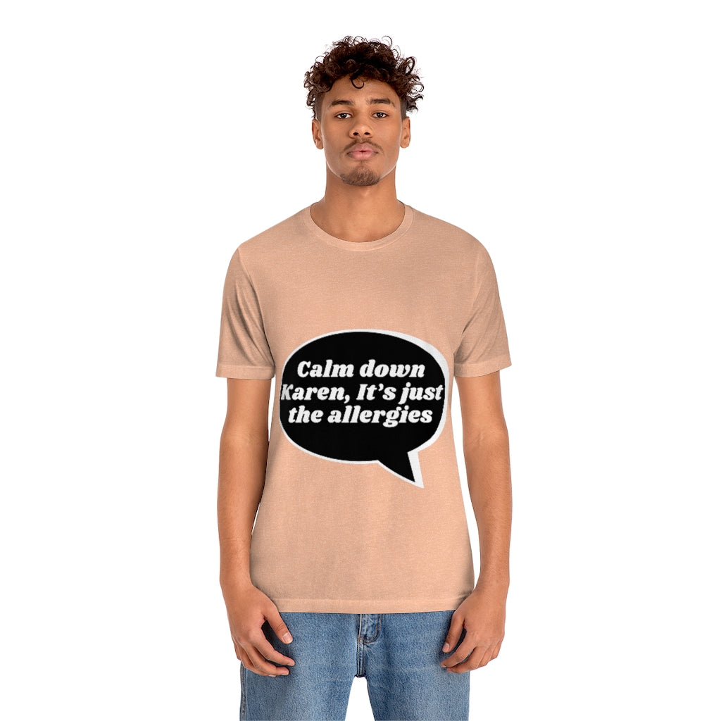 Unisex Jersey Short Sleeve Tee - Calm down Karen