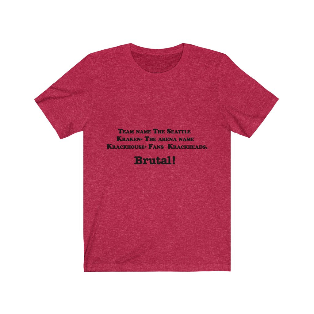 Unisex Jersey Short Sleeve Tee - Brutal!