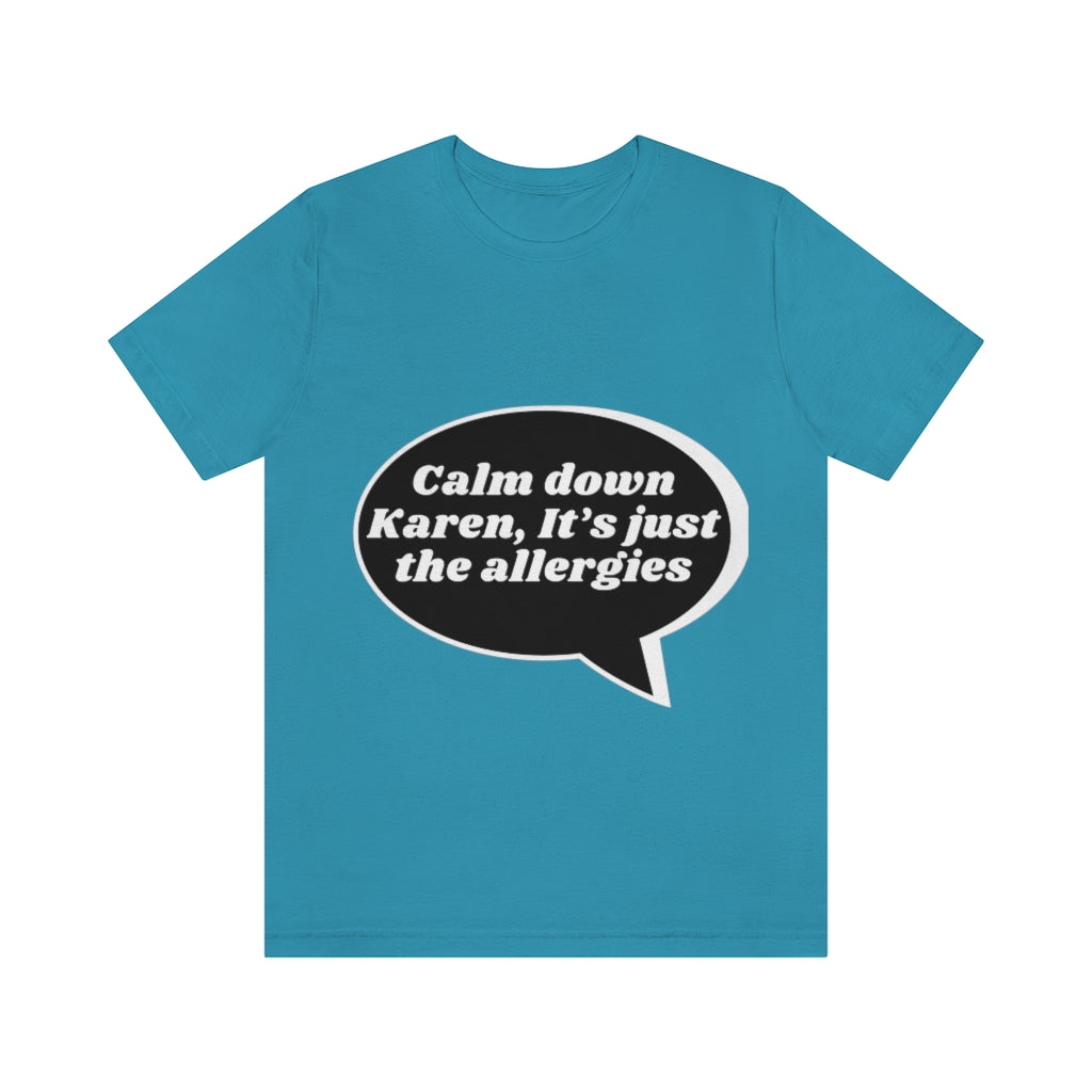 Unisex Jersey Short Sleeve Tee - Calm down Karen