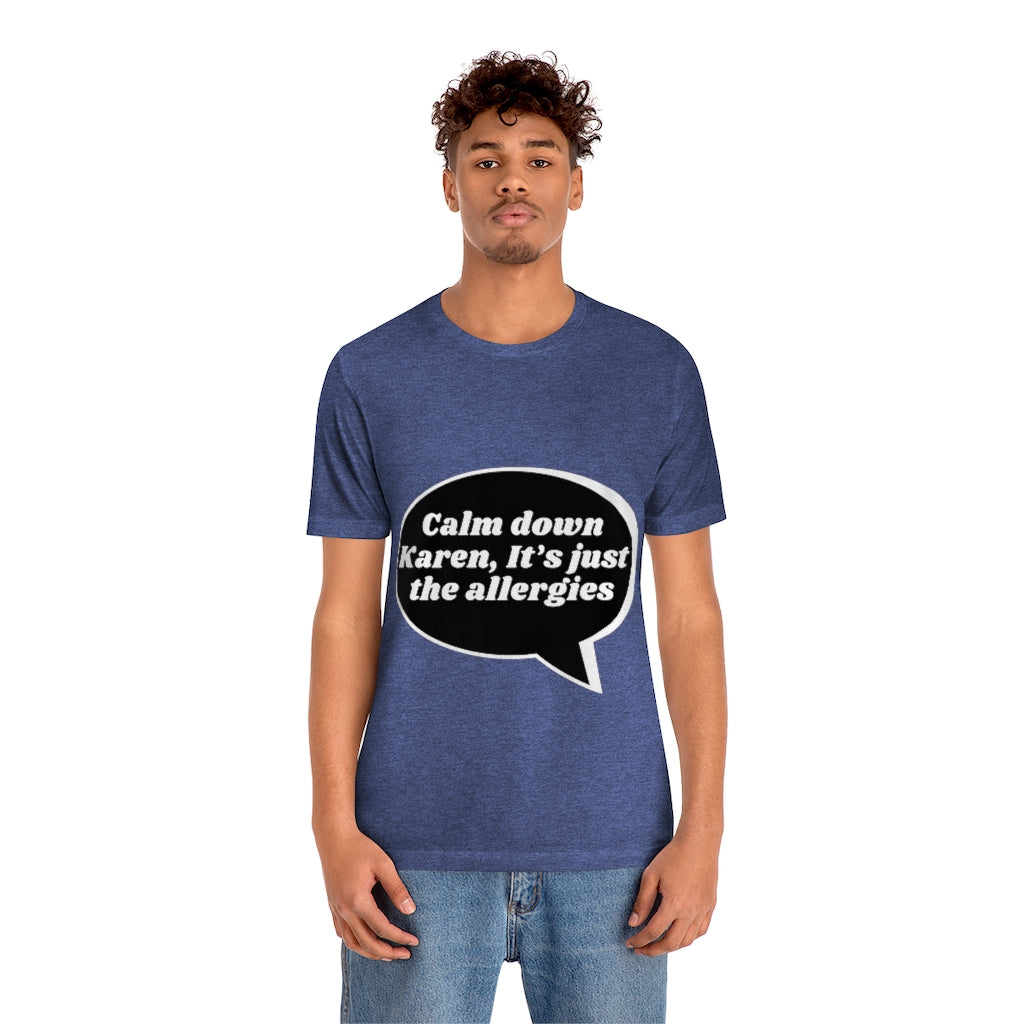 Unisex Jersey Short Sleeve Tee - Calm down Karen