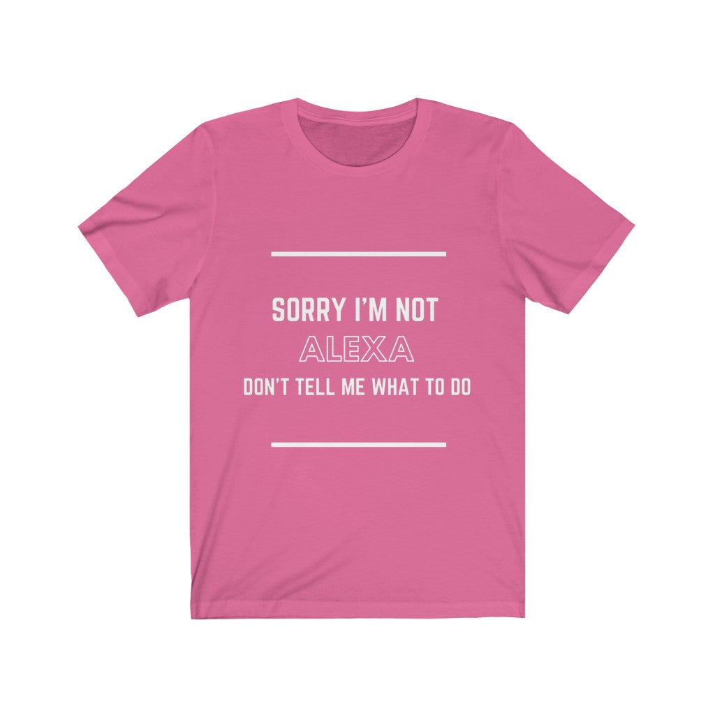 Unisex Jersey Short Sleeve Tee - Sorry im not alexa
