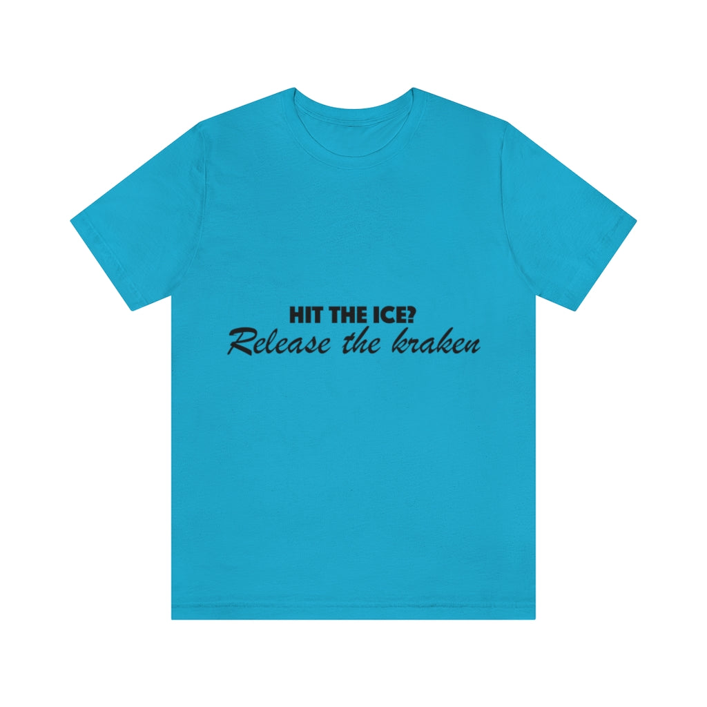 Unisex Jersey Short Sleeve Tee - Hit the ice?
