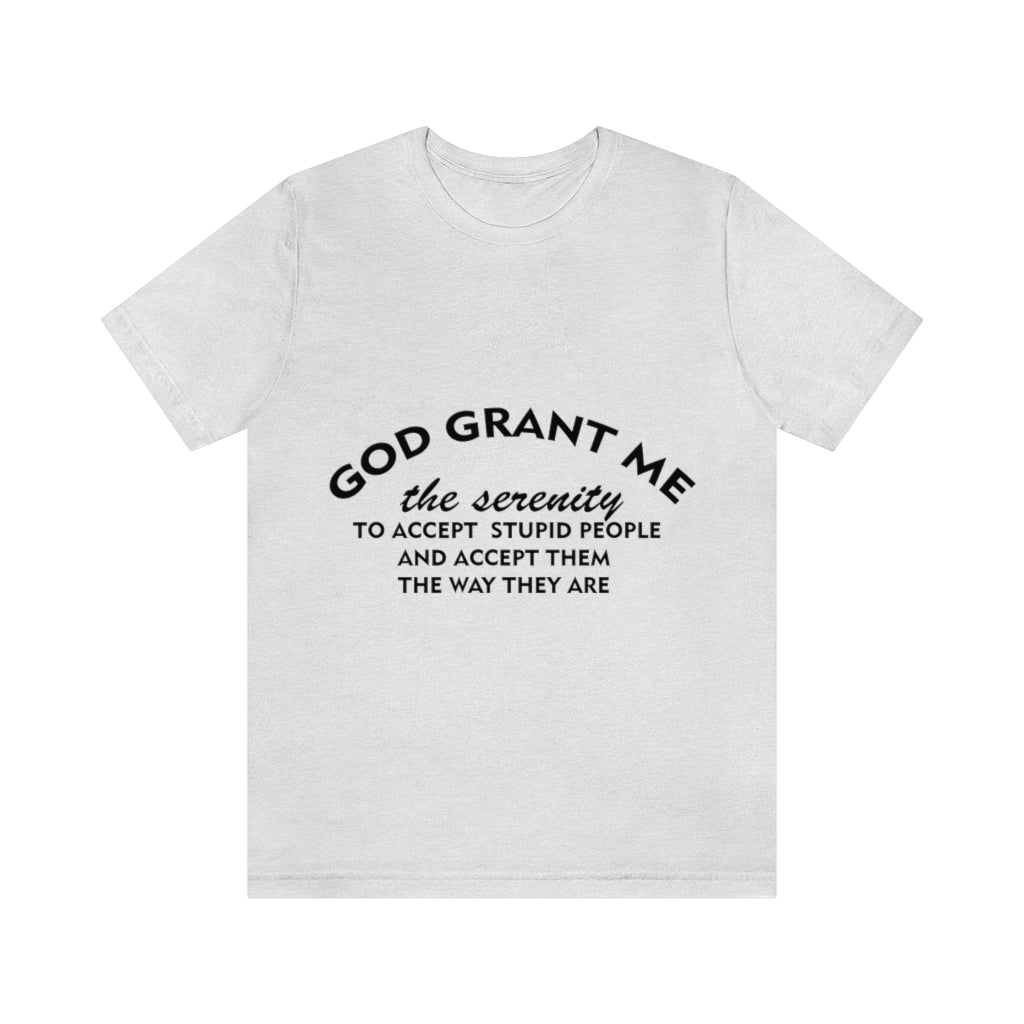 Unisex Jersey Short Sleeve Tee - God Grant me