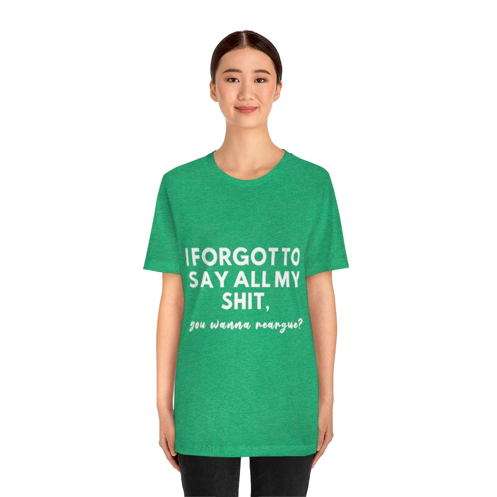 Unisex Jersey Short Sleeve Tee - I forgot to say all my shit