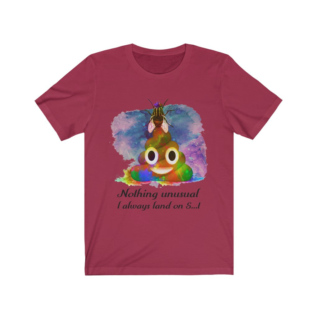 I always land on shit fly Unisex Jersey Short Sleeve Tee