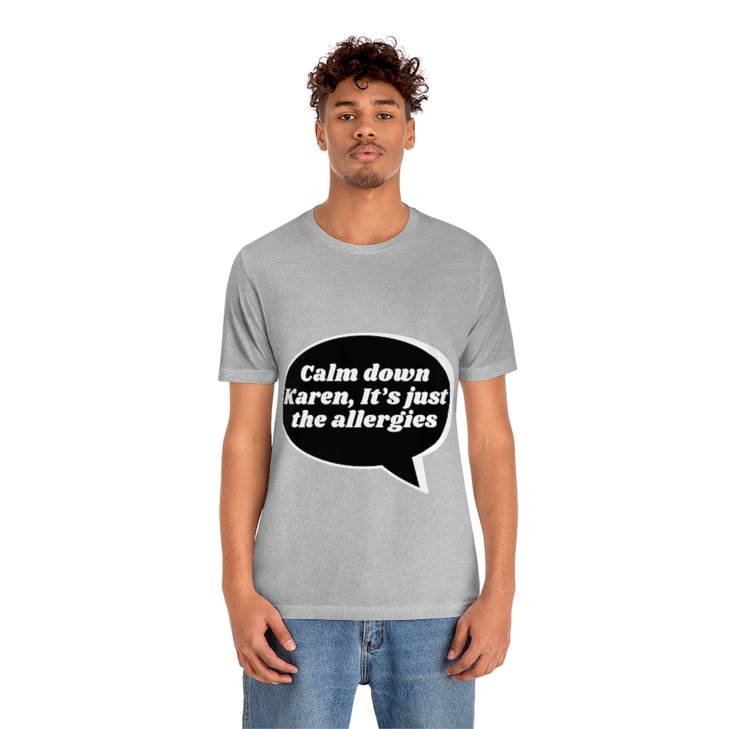 Unisex Jersey Short Sleeve Tee - Calm down Karen