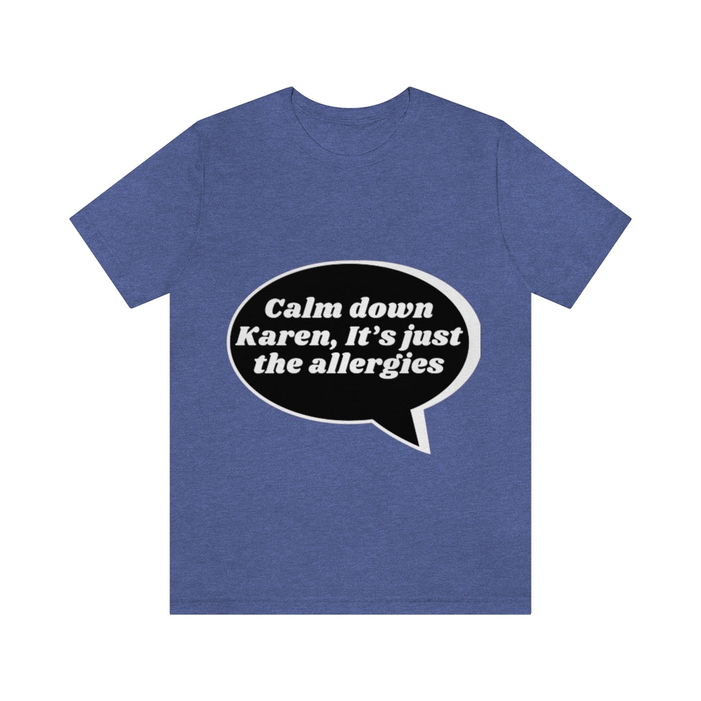 Unisex Jersey Short Sleeve Tee - Calm down Karen