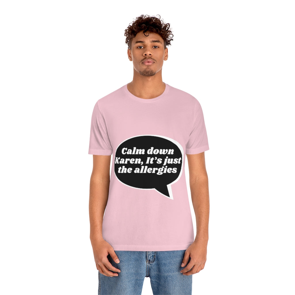 Unisex Jersey Short Sleeve Tee - Calm down Karen