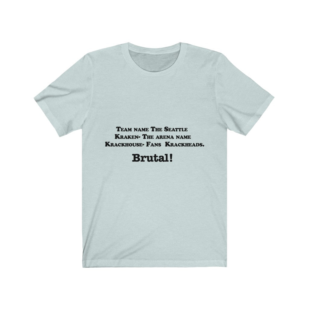 Unisex Jersey Short Sleeve Tee - Brutal!