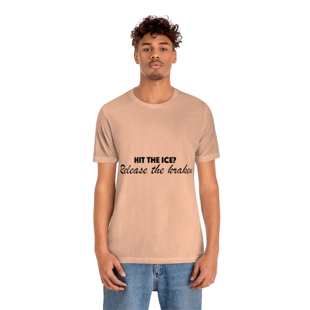 Unisex Jersey Short Sleeve Tee - Hit the ice?
