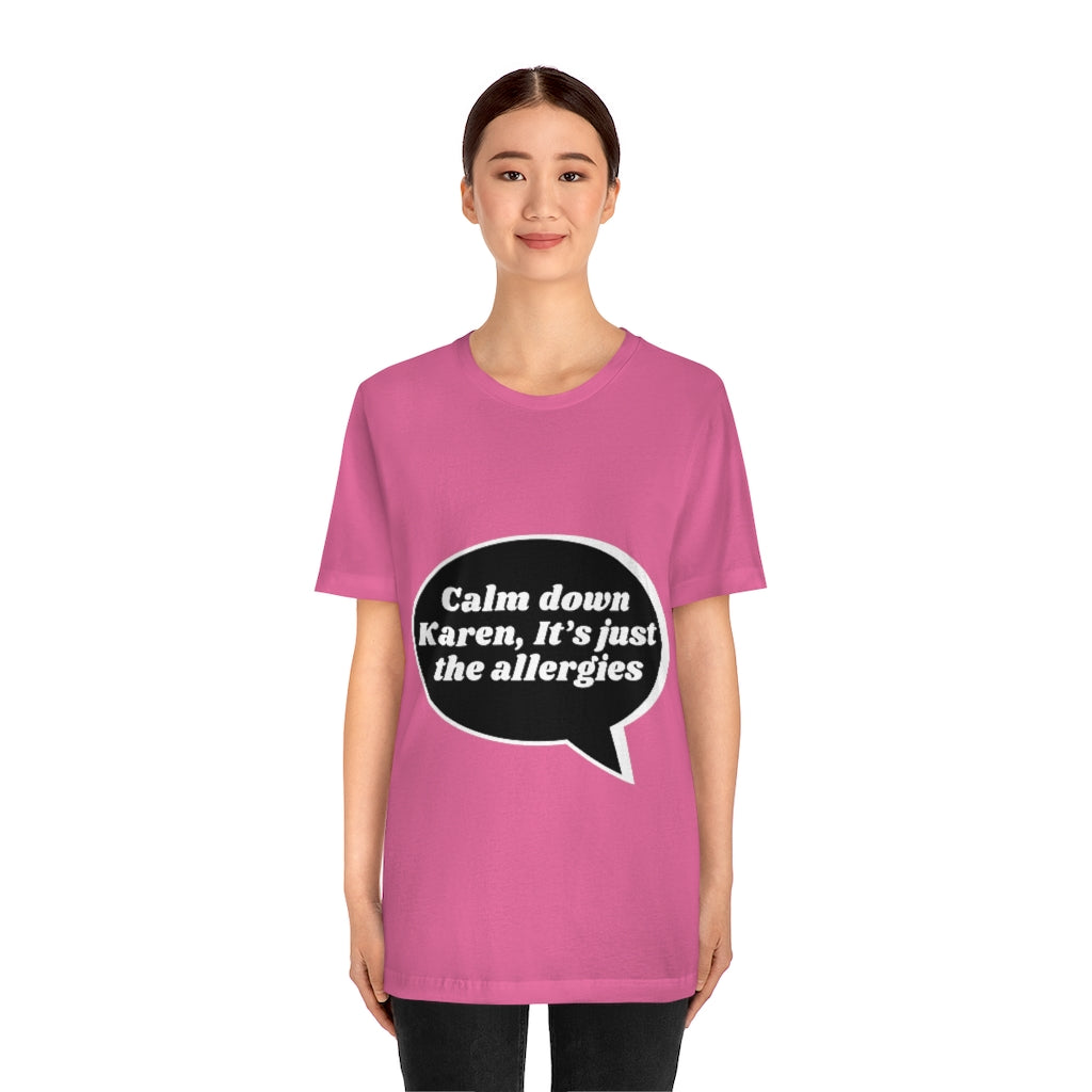 Unisex Jersey Short Sleeve Tee - Calm down Karen