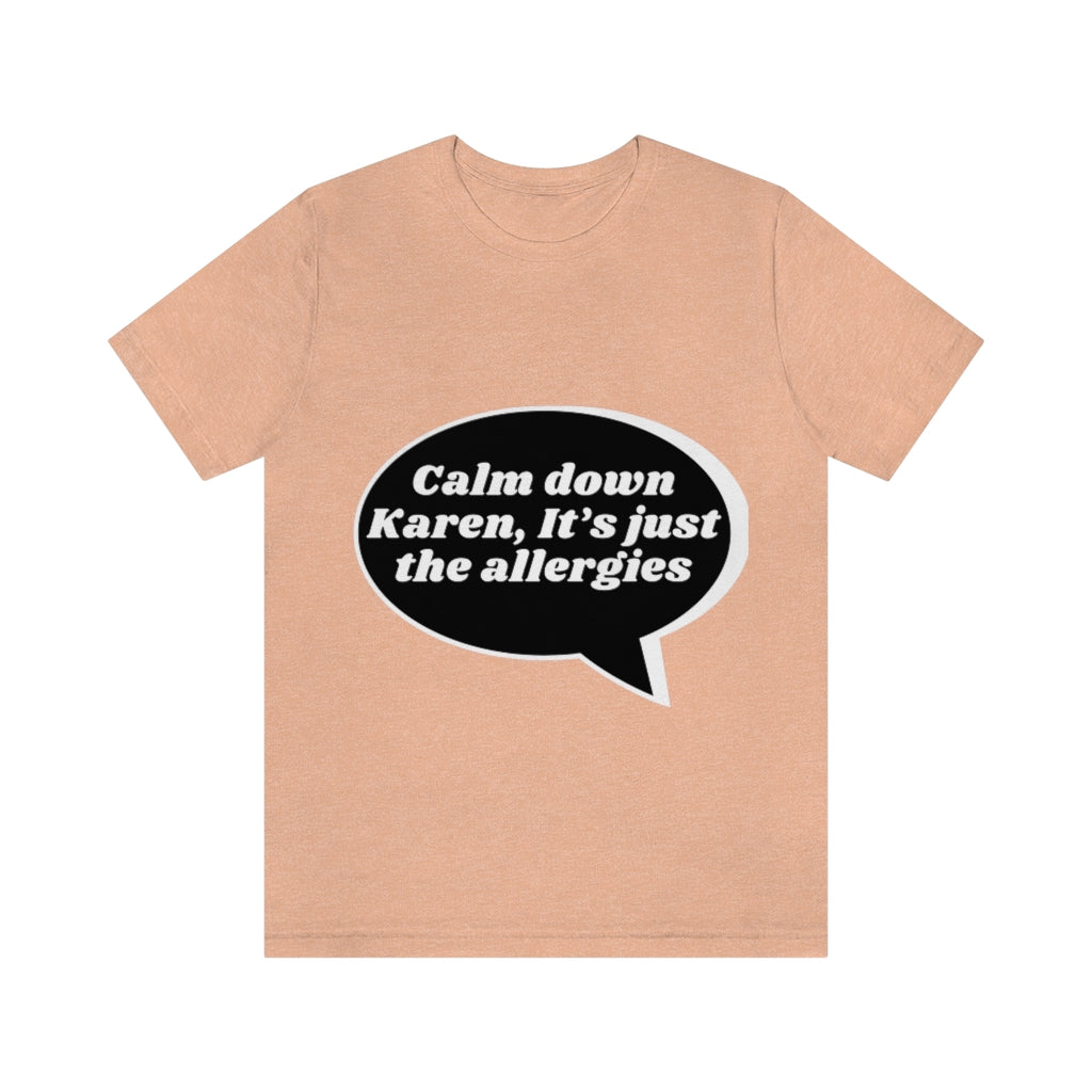 Unisex Jersey Short Sleeve Tee - Calm down Karen