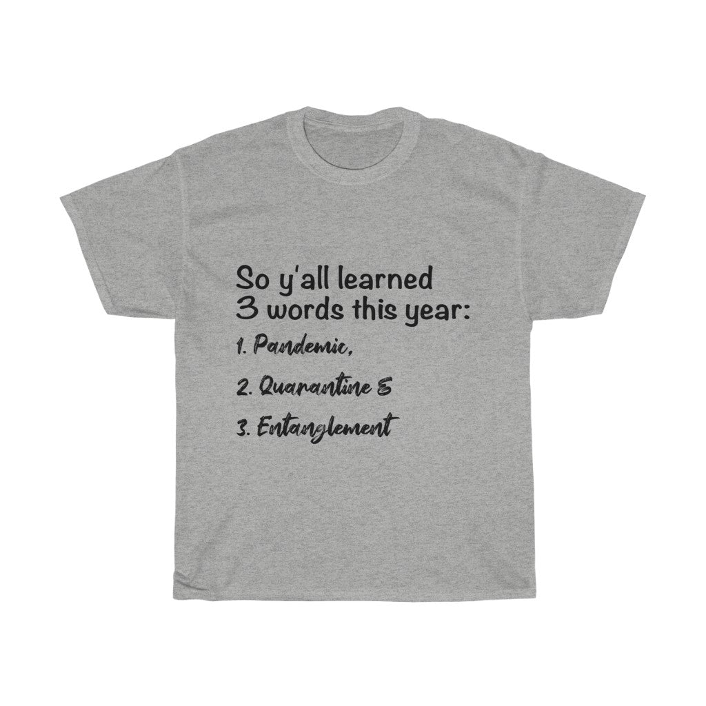 Unisex Heavy Cotton Tee - So y'all learned 3 words this year