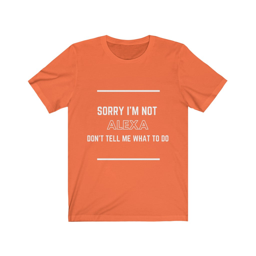 Unisex Jersey Short Sleeve Tee - Sorry im not alexa