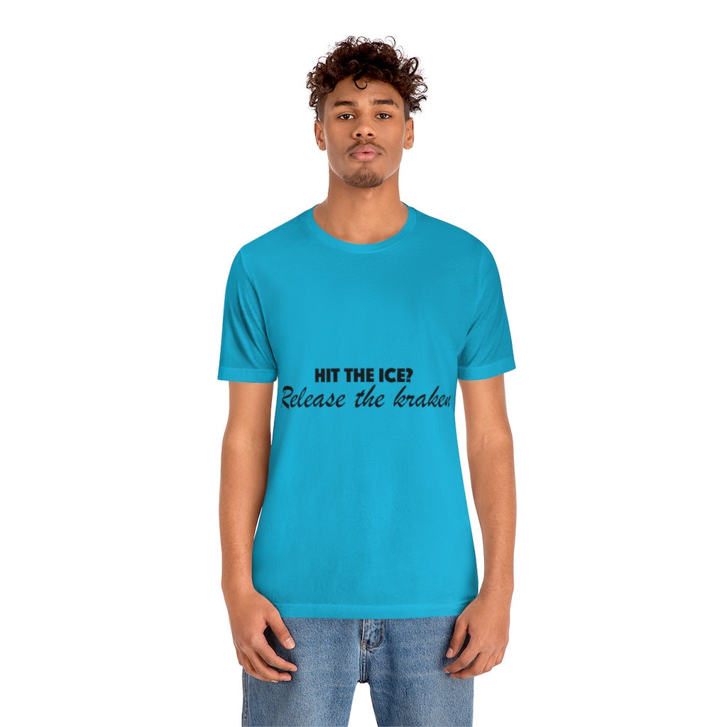 Unisex Jersey Short Sleeve Tee - Hit the ice?