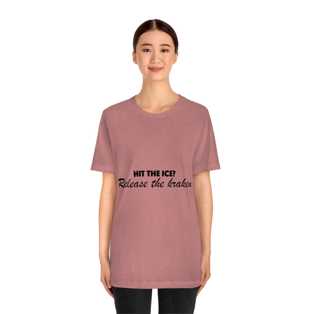 Unisex Jersey Short Sleeve Tee - Hit the ice?