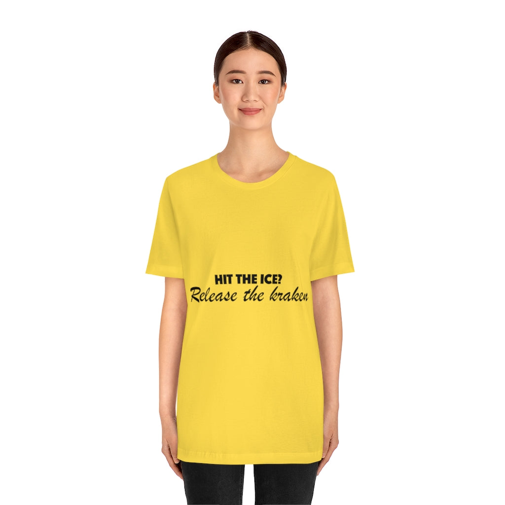 Unisex Jersey Short Sleeve Tee - Hit the ice?