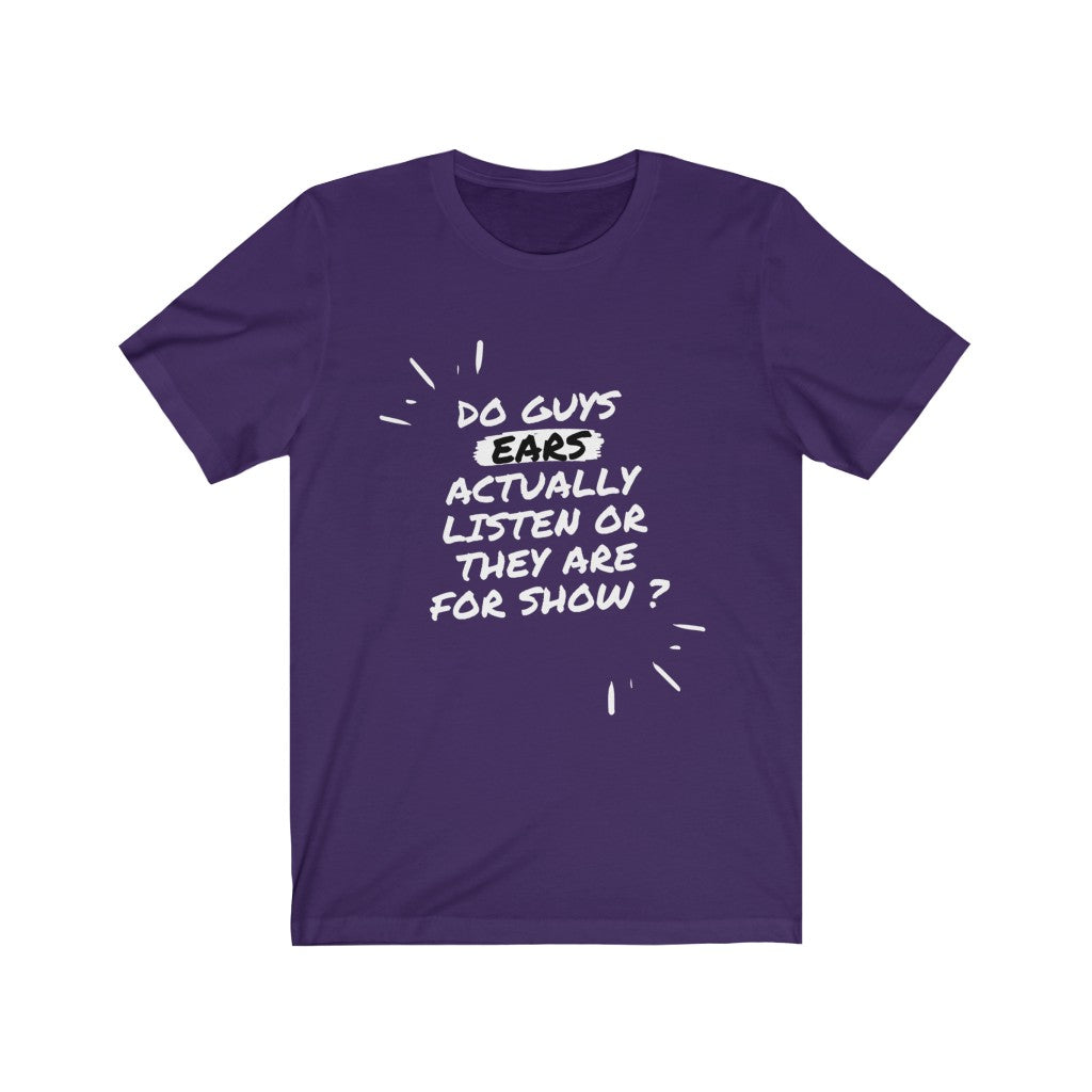 Unisex Jersey Short Sleeve Tee - Do guys ears actually