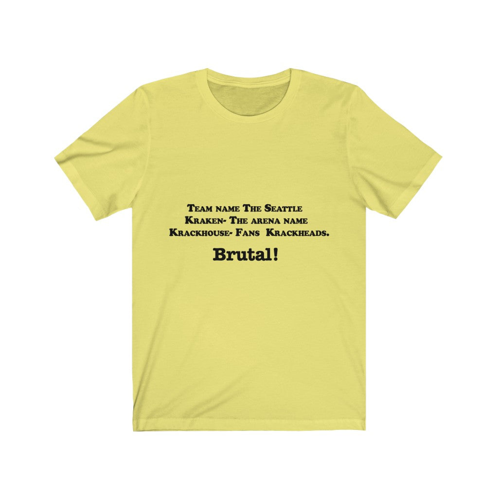 Unisex Jersey Short Sleeve Tee - Brutal!