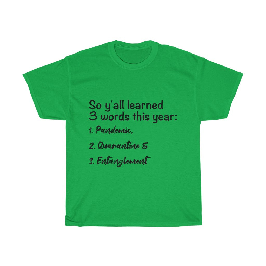Unisex Heavy Cotton Tee - So y'all learned 3 words this year