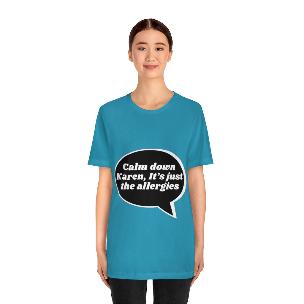Unisex Jersey Short Sleeve Tee - Calm down Karen