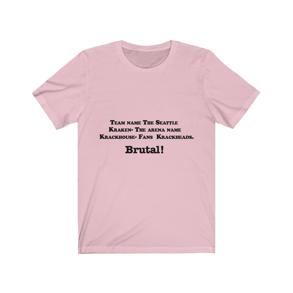 Unisex Jersey Short Sleeve Tee - Brutal!