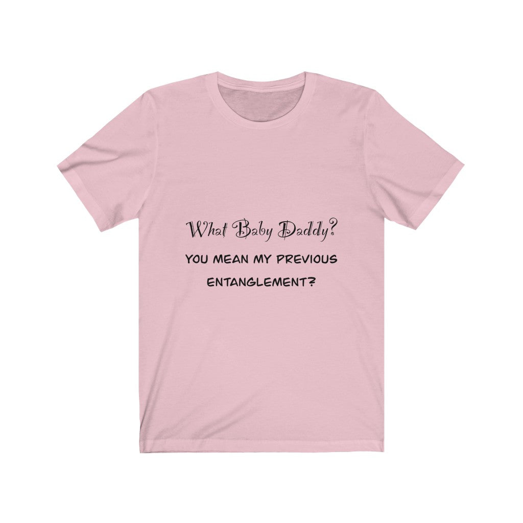 Unisex Jersey Short Sleeve Tee - What Baby Daddy?