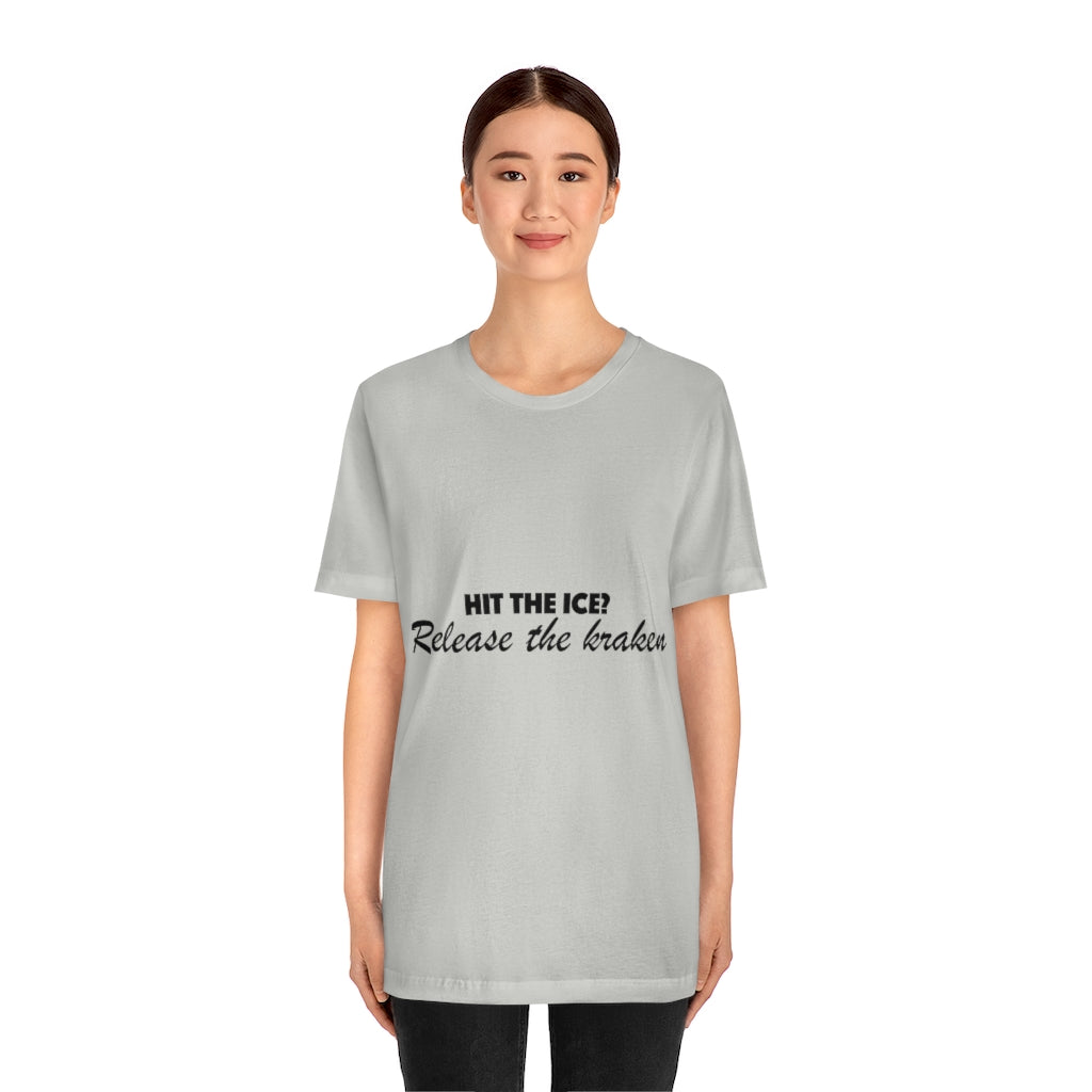 Unisex Jersey Short Sleeve Tee - Hit the ice?