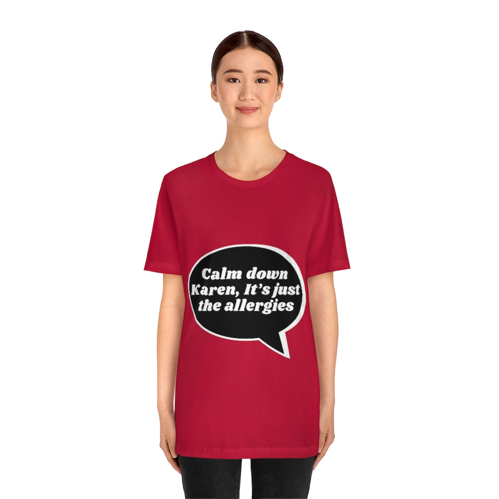 Unisex Jersey Short Sleeve Tee - Calm down Karen