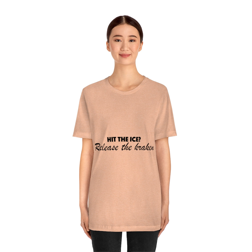 Unisex Jersey Short Sleeve Tee - Hit the ice?