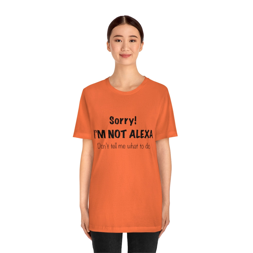 Unisex Jersey Short Sleeve Tee - Sorry I'm Not Alexa.