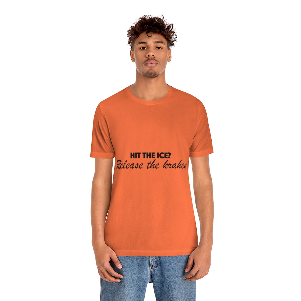 Unisex Jersey Short Sleeve Tee - Hit the ice?