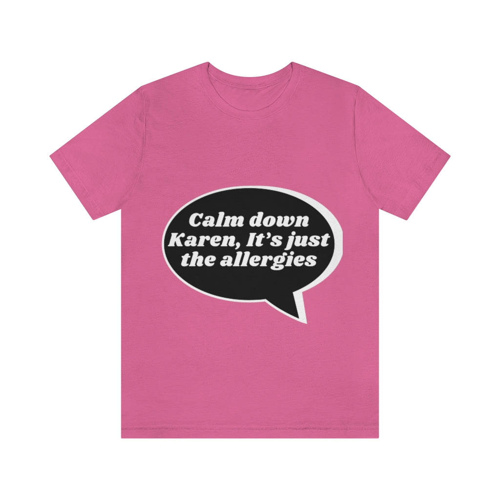 Unisex Jersey Short Sleeve Tee - Calm down Karen