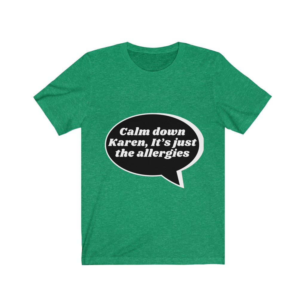 Unisex Jersey Short Sleeve Tee - Calm down Karen